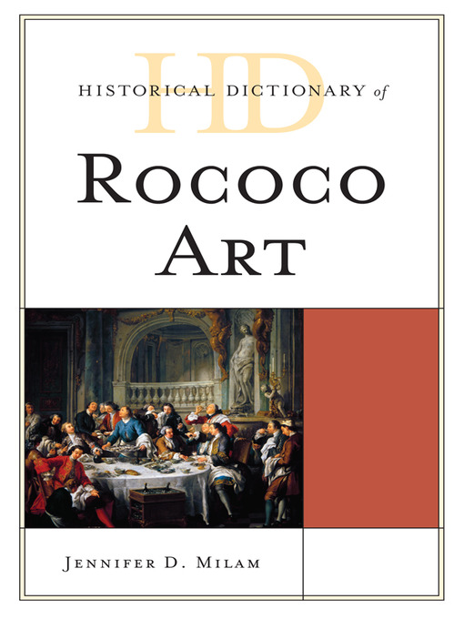 Title details for Historical Dictionary of Rococo Art by Jennifer D. Milam - Available